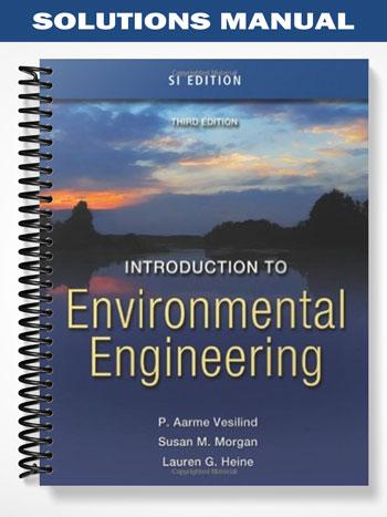 Solutions Manual for Introduction to Environmental Engineering 3rd Edition by Vesilind
